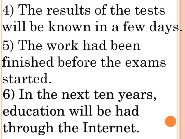 6) In the next ten years, education will be had through the Internet. 