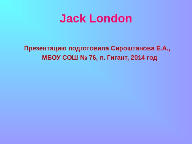 Презентация jack london на английском