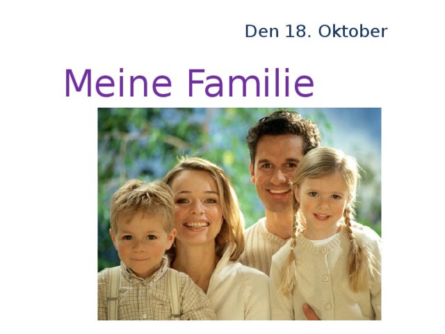 Den 18. Oktober Meine Familie 