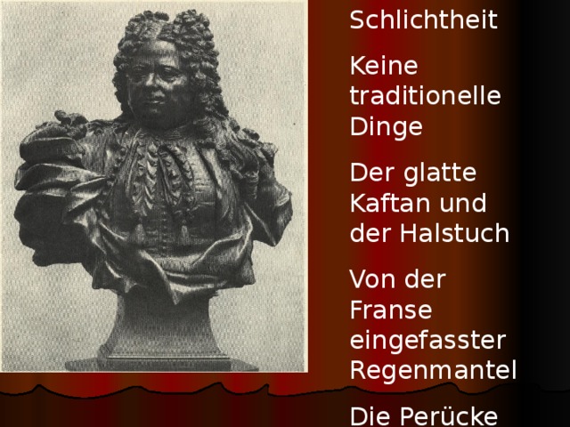 Schlichtheit Keine traditionelle Dinge Der glatte Kaftan und der Halstuch Von der Franse eingefasster Regenmantel Die Perücke 