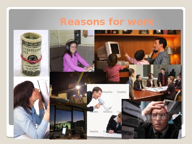 Reasons for work Reasons for work 