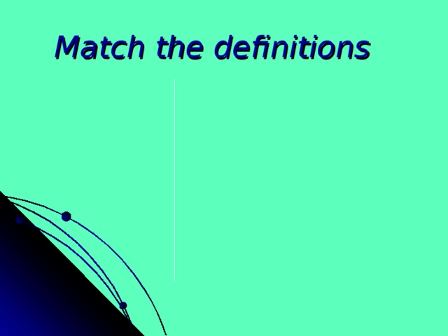 Match the definitions 