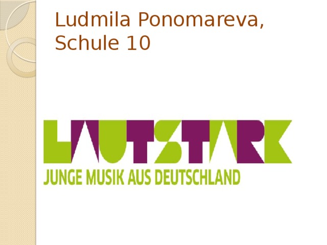 Ludmila Ponomareva, Schule 10 