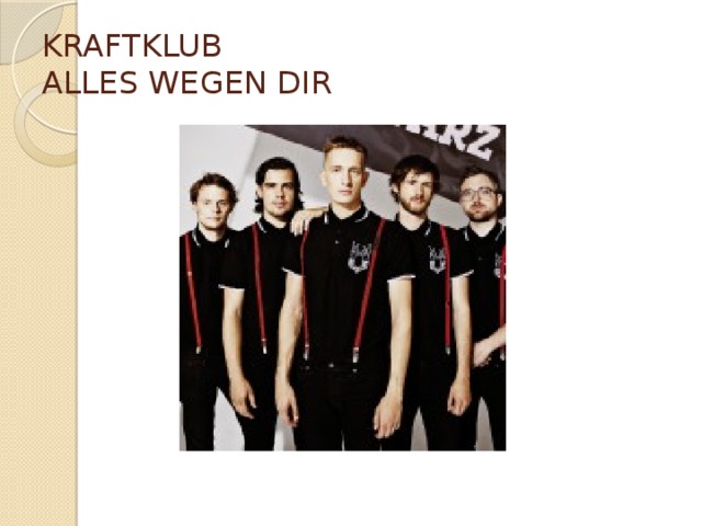 KRAFTKLUB   ALLES WEGEN DIR   