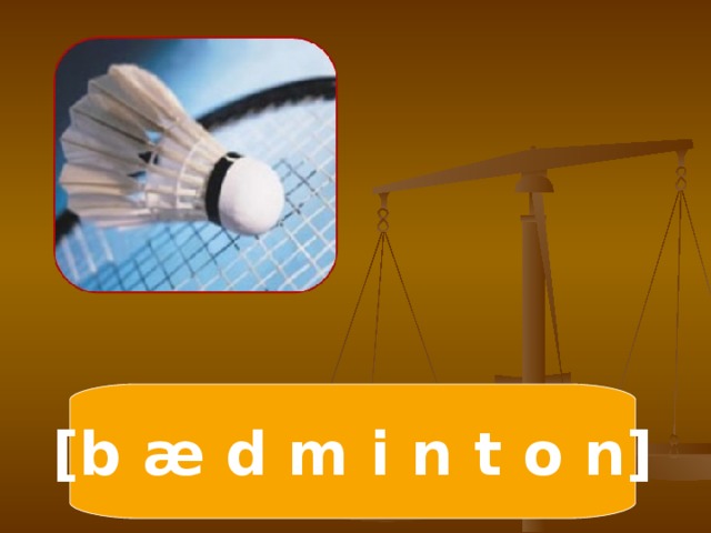 [b æ d m i n t o n]
