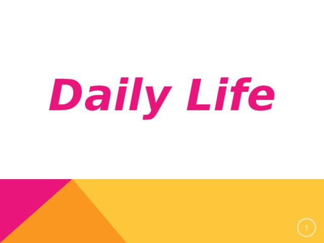 Daily Life