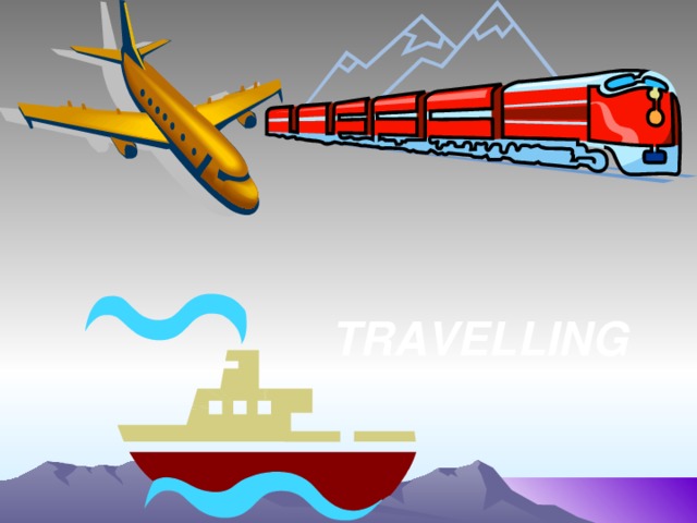 TRAVELLING