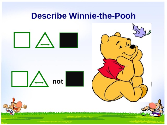 Describe Winnie-the-Pooh not  