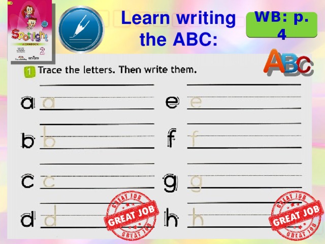 Learn writing the ABC: WB: p. 4 2 минуты на работу – таймер на каждую колонку по 1 минуте  