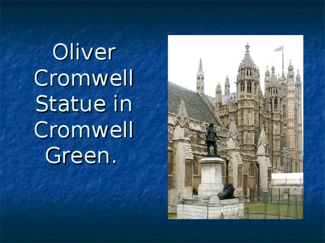 Oliver Cromwell Statue in Cromwell Green.  