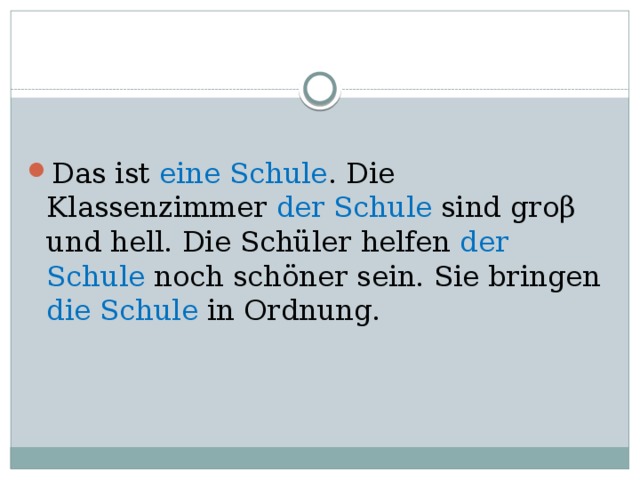 Das ist eine Schule . Die Klassenzimmer der Schule  sind gro β und hell. Die Schüler helfen der Schule noch schöner sein. Sie bringen die Schule in Ordnung. 