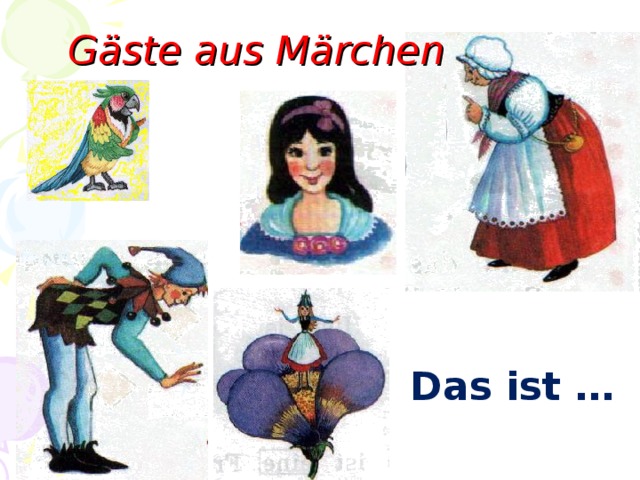 G äste aus Märchen Das ist … 