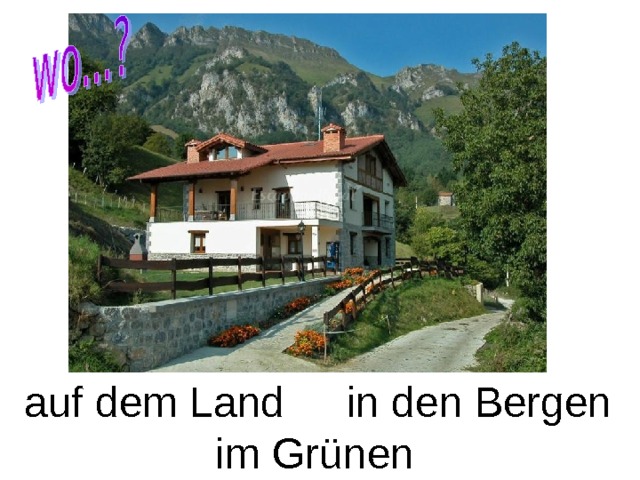 auf dem Land in den Bergen im Grünen 