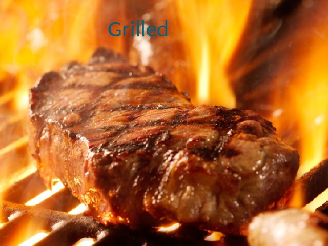 Grilled 