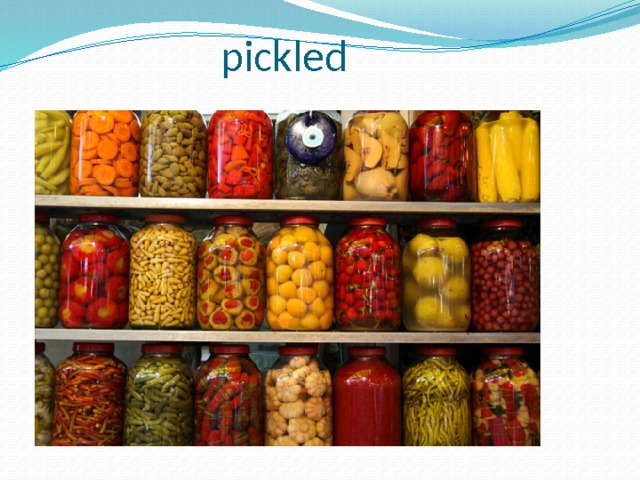 pickled 