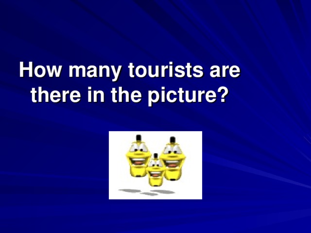 How many tourists are there in the picture?