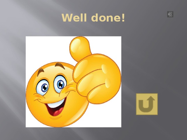 Well done!