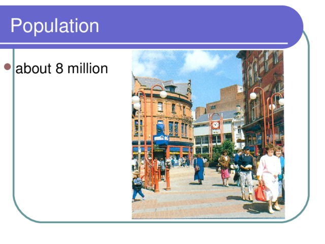 Population about 8 million 