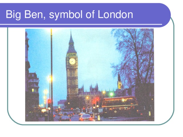 Big Ben, symbol of London 