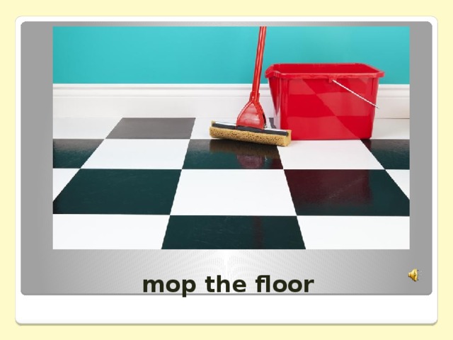 mop the floor