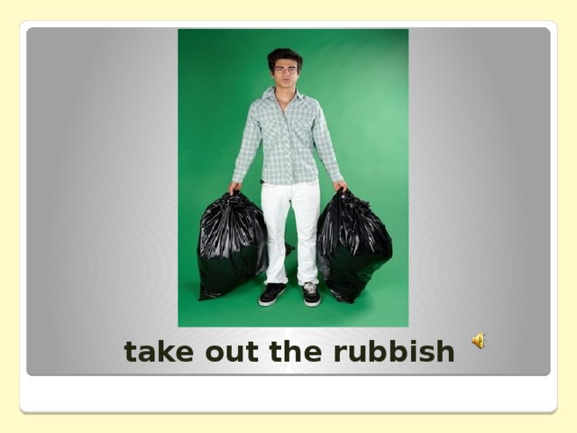 take out the rubbish