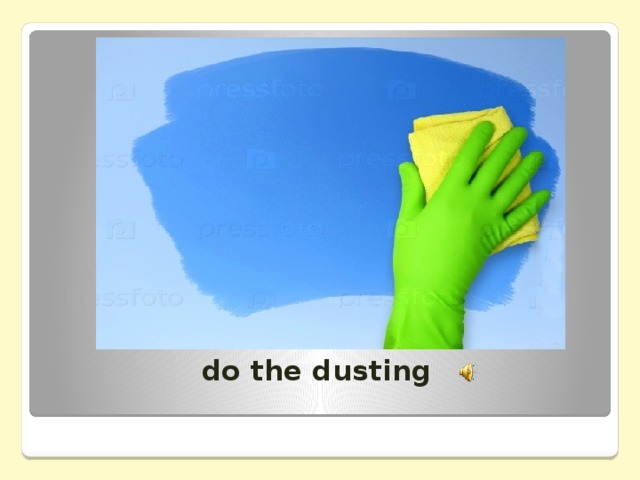 do the dusting