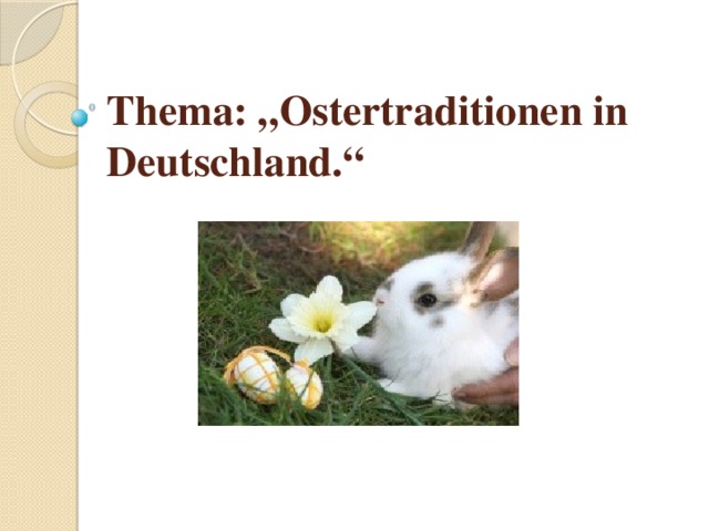 Thema: „Ostertraditionen in Deutschland.“ 