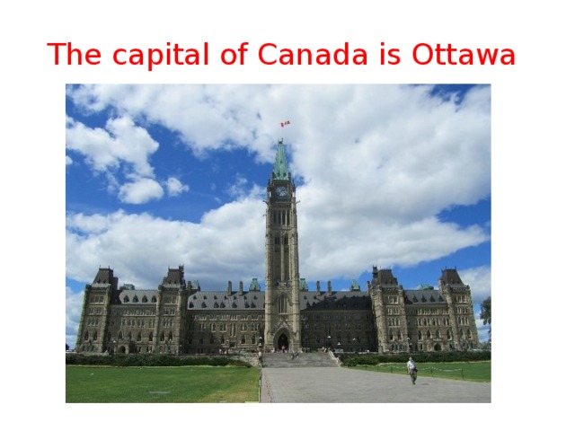 The capital of Canada is Ottawa 