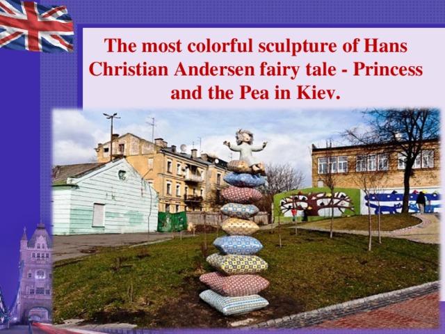 The most colorful sculpture of Hans Christian Andersen fairy tale - Princess and the Pea in Kiev.   