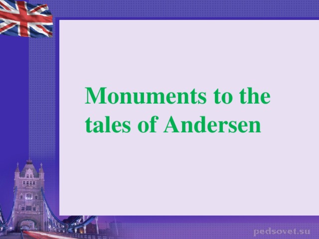   Monuments to the tales of Andersen 