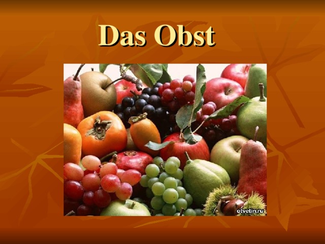 Das Obst