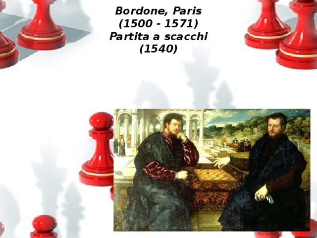 Bordone, Paris  (1500 - 1571)  Partita a scacchi  (1540)