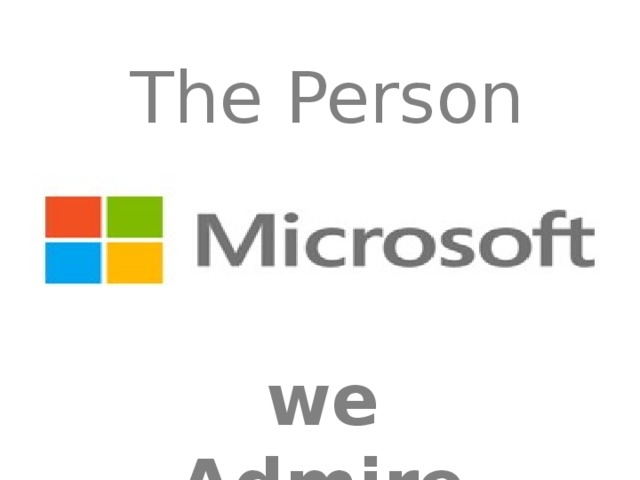 The Person we Admire