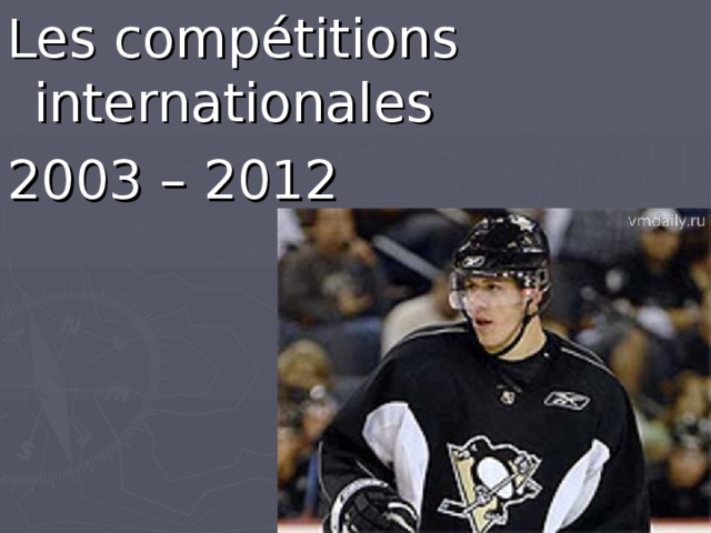 Les compétitions international e s 2003 – 2012  