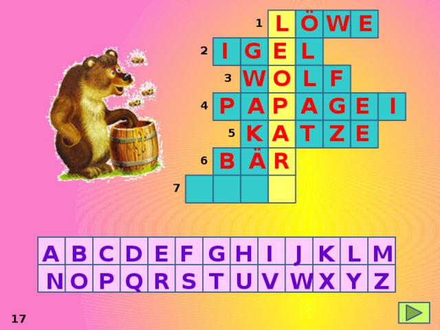 L Ö W E 1 E G L I 2 O F W L 3 I G A P P E A 4 E K A T Z 5 B R Ä 6 7 J I F E D G C A B H K M L Z Y X W V U T S R Q P O N 17 