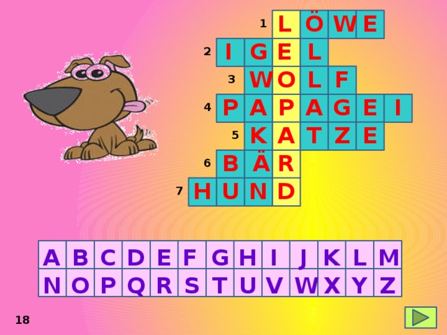 L E Ö W 1 G L E I 2 F O W L 3 E A A P P I G 4 A Z K E T 5 R B Ä 6 H N U D 7 C J G F E D H A B I L M K Z Y X W V U T S R Q P O N 18 