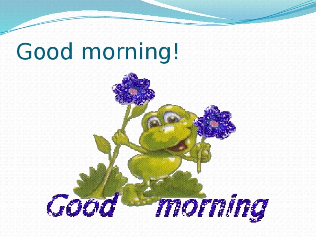 Good morning! 
