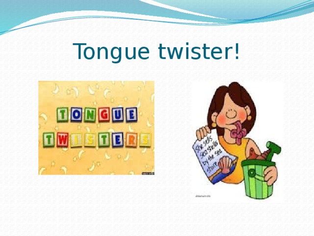 Tongue twister! 