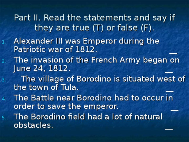Part II. Read the statements and say if they are true (T) or false (F).
