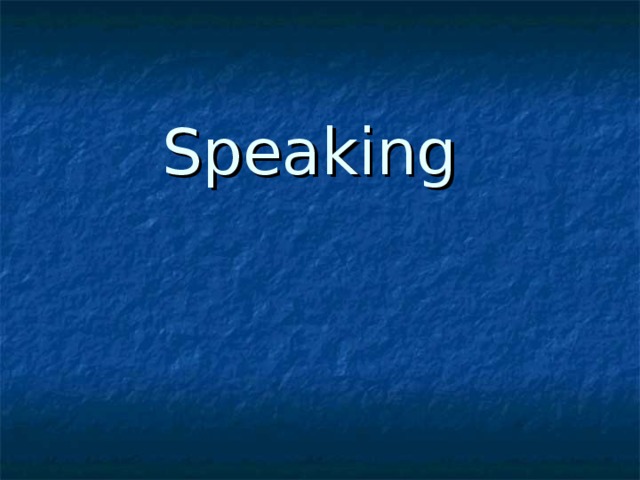 Speaking