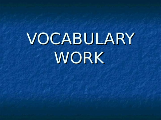 VOCABULARY WORK