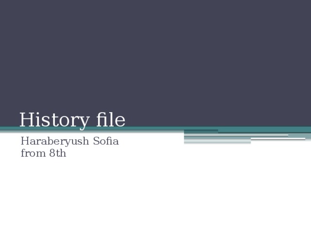 History file Haraberyush Sofia  from 8th 