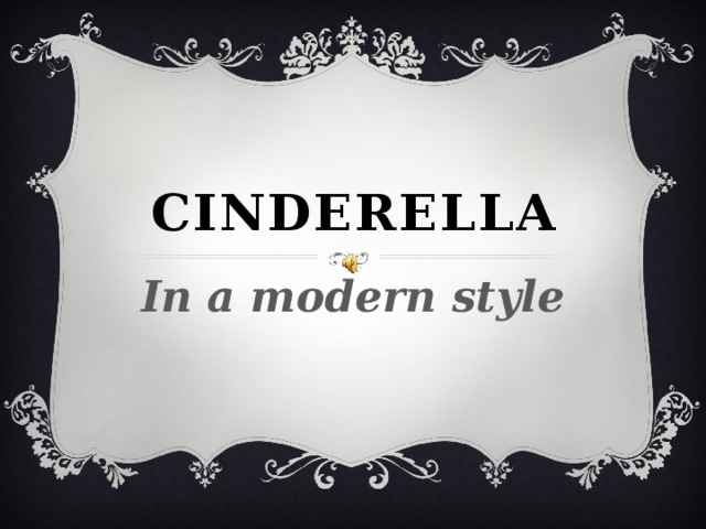 Cinderella In a modern style 