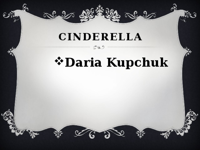 Cinderella Daria Kupchuk 