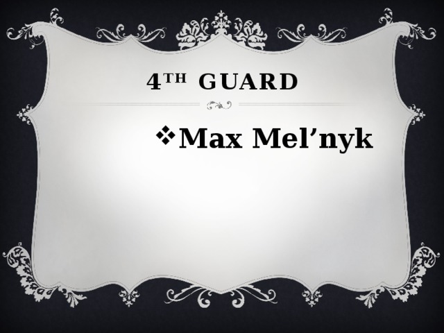 4 th guard Max Mel’nyk 