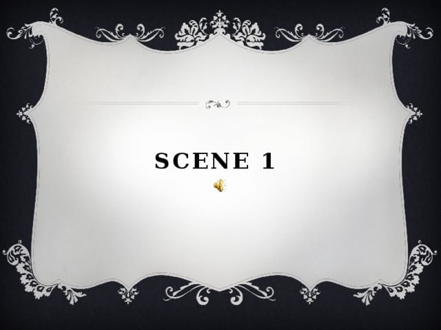 Scene 1 
