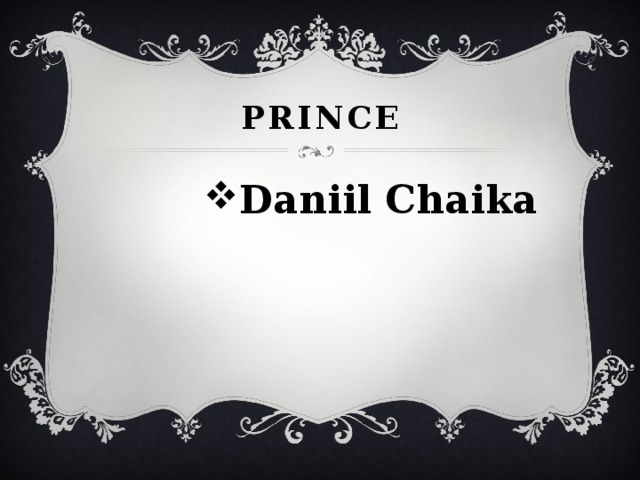 Prince Daniil Chaika 