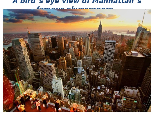 A bird`s eye view of Manhattan`s famous skyscrapers 