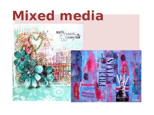 Mixed media