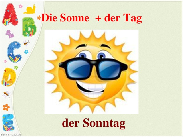 Die Sonne   + der Tag der Sonntag 